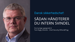 Dansk sikkerhedschef: Sådan håndterer du intern svindel